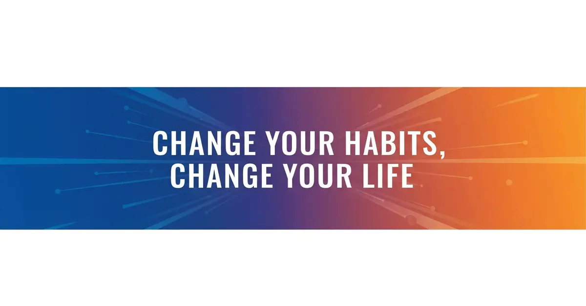 Change Your Habits